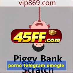 porno telegram omegle